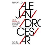 Vidas paralelas: Alejandro Magno-César (El libro de bolsillo - Clásicos de Grecia y Roma)