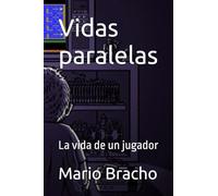 Vidas paralelas: La vida de un jugador