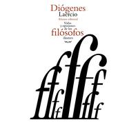 Vidas y opiniones de los filósofos ilustres / Lives and opinions of eminent philosophers (El libro de bolsillo - Clásicos de Grecia y Roma)