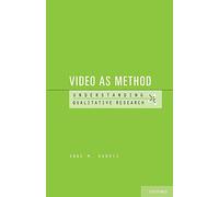 Video as Method (Understanding Qualitative Research)