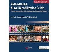 Video-Based Aural Rehabilitation Guide : Enhancing Communication in Children and Adults Who Are Deaf or Hard of Hearing