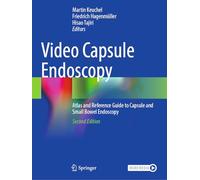 Video Capsule Endoscopy: Atlas and Reference Guide to Capsule and Small Bowel Endoscopy