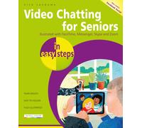 Video Chatting for Seniors in easy steps : Video call and chat using FaceTime, Facebook Messenger, Facebook Portal, Skype and Zoom