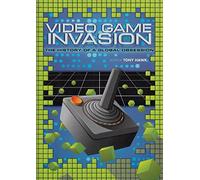 Video Game Invasion - The History Of A Global Obsession [DVD]