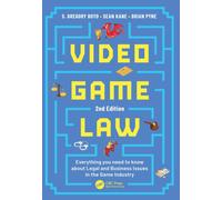 Video Game Law : Everything you need to know about Legal and Business Issues in the Game Industry