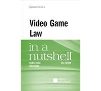 Video Game Law in a Nutshell (Nutshell Series)