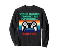 Video-Game Taught Me Patience Gaming Funny Console Gamer Sweatshirt