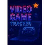 video game tracker: A Logbook to Record Gameplay Stats, Characters, and Personal Achievements