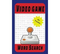 Video Game Word Search: A Video Game Themed Word Find Puzzle for Adults and Teens