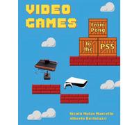 Video Games : From Pong to the PS5