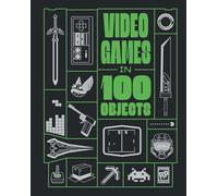 Video Games in 100 Objects