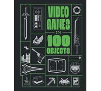 Video Games in 100 Objects