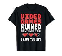 Video Games Ruined My Life But I’m Still Here T-Shirt