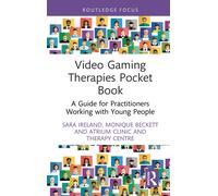 Video Gaming Therapies Pocket Book : A Guide for Practitioners Working with Young People