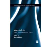 Video Methods: Social Science Research in Motion (Routledge Advances in Research Methods)