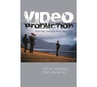 Video Production: Putting Theory into Practice
