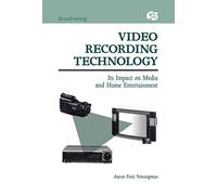 Video Recording Technology: Its Impact on Media and Home Entertainment (Routledge Communication Series)