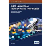 Video Surveillance Techniques and Technologies (Advances in Multimedia and Interactive Technologies)