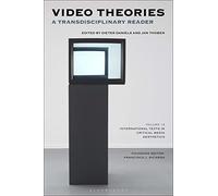 Video Theories: A Transdisciplinary Reader (International Texts in Critical Media Aesthetics)