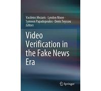 Video Verification in the Fake News Era