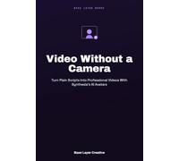 Video Without a Camera: Turn Plain Scripts Into Professional Videos With Synthesia's AI Avatars