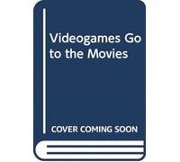 Videogames Go to the Movies