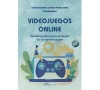 Videojuegos Online: Estudio jurídico para el diseño de un espacio seguro