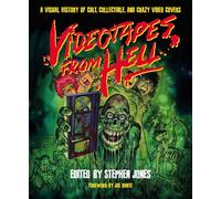 Videotapes From Hell – A Visual History of Cult, Collectible, and Crazy Video Covers
