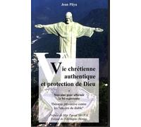 Vie chrétienne authentique et protection de Dieu: Neuvaine pour affermir la foi expectante