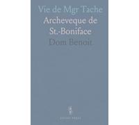 Vie de Mgr Tache: Archeveque de St.-Boniface