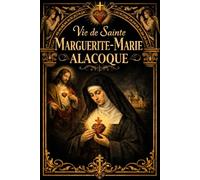 Vie de Sainte Marguerite-Marie Alacoque : le chemin d’une âme choisie par Dieu, formée par la souffrance et l’humilité, et envoyée pour révéler au monde l’amour du Sacré-Cœur de Jésus