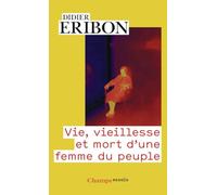 Vie, vieillesse et mort d'une femme du peuple: Essai