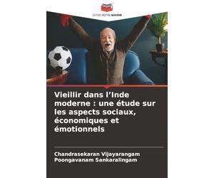Vieillir dans l’Inde moderne : une étude sur les aspects sociaux, économiques et émotionnels
