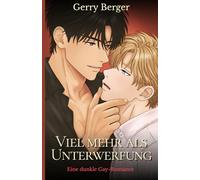 Viel mehr als Unterwerfung: Eine dunkle Gay-Romance