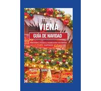 VIENA GUÍA DE NAVIDAD 2025: Mercados, música y tradiciones navideñas austriacas