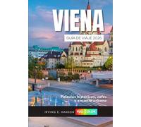 Viena Guía de viaje 2026: Palacios históricos, cafés y encanto urbano