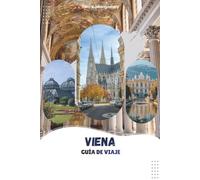 VIENA GUÍA DE VIAJE 2026: Principales atracciones, comida local, excursiones de un día, experiencias culturales y consejos prácticos de viaje