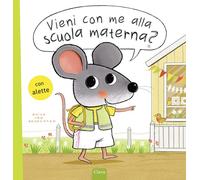 Vieni con me alla scuola materna? Ediz. a colori (Album illustrati)