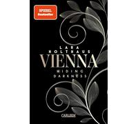 Vienna 2: Hiding Darkness: Elektrisierende Enemies-to-Lovers Romance: Rich Girl Heiress trifft auf Bad Boy Stepbrother