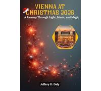Vienna at Christmas 2026: A Journey Through Light, Music, and Magic
