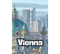 Vienna: Beautiful Cities, World Wonders, World Cities Collection, Lined Notebook to Write In With Soft Cover Journal 110 pages 6 x 9 in