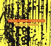 Vienna Clarinet Connection - Electric Woods
