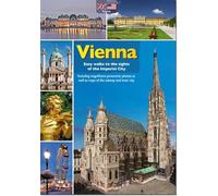 Vienna - Easy walks to the sights of the Imperial City: Including magnificent panoramic photos as well as maps of the subway and inner city