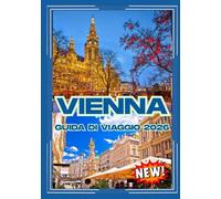 VIENNA GUIDA DI VIAGGIO 2026