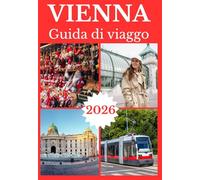 VIENNA GUIDA DI VIAGGIO 2026