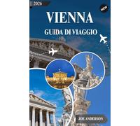 VIENNA GUIDA DI VIAGGIO 2026