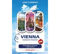 VIENNA GUIDA DI VIAGGIO 2026: Dónde alojarse, qué comer y cómo moverse
