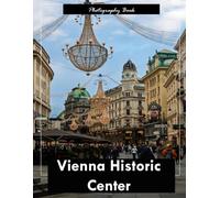 Vienna Historic Center: A Visual Journey Through Austria’s Imperial Heart - Stunning Photography of Baroque Architecture, Grand Palaces, and Timeless Elegance
