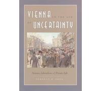 Vienna in the Age of Uncertainty - Science, Liberalism, and Private Life