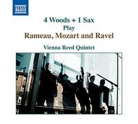 Vienna Reed Quintet - Rameau, Mozart, Ravel: 4 Woods + 1 Sax Play Rameau, Mozart and Ravel